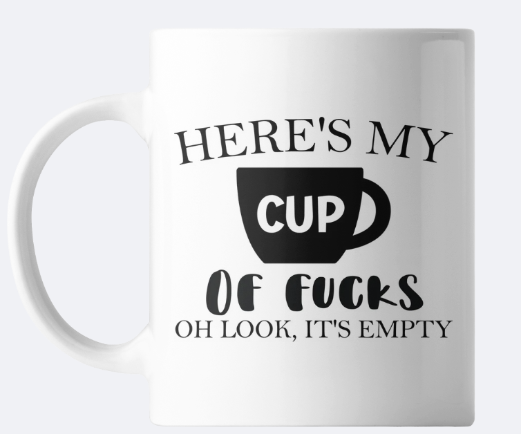 Cup of fucks coffee mug