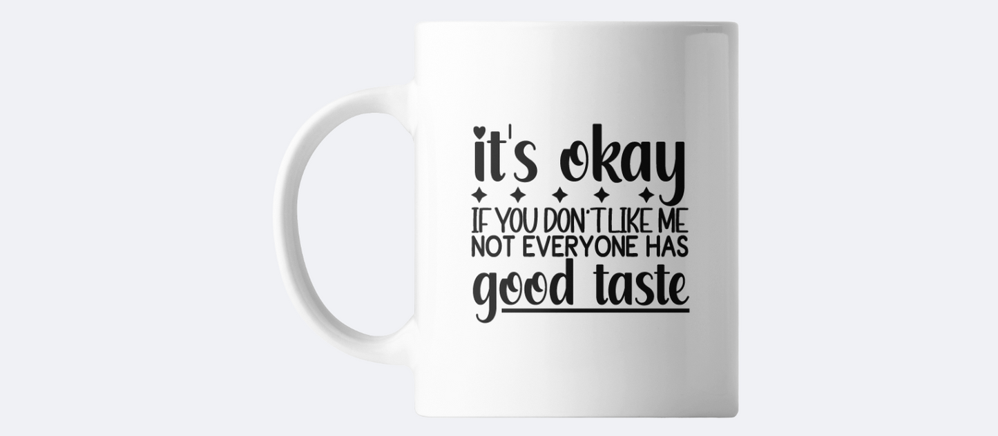 It's ok if you don't like me coffee mug