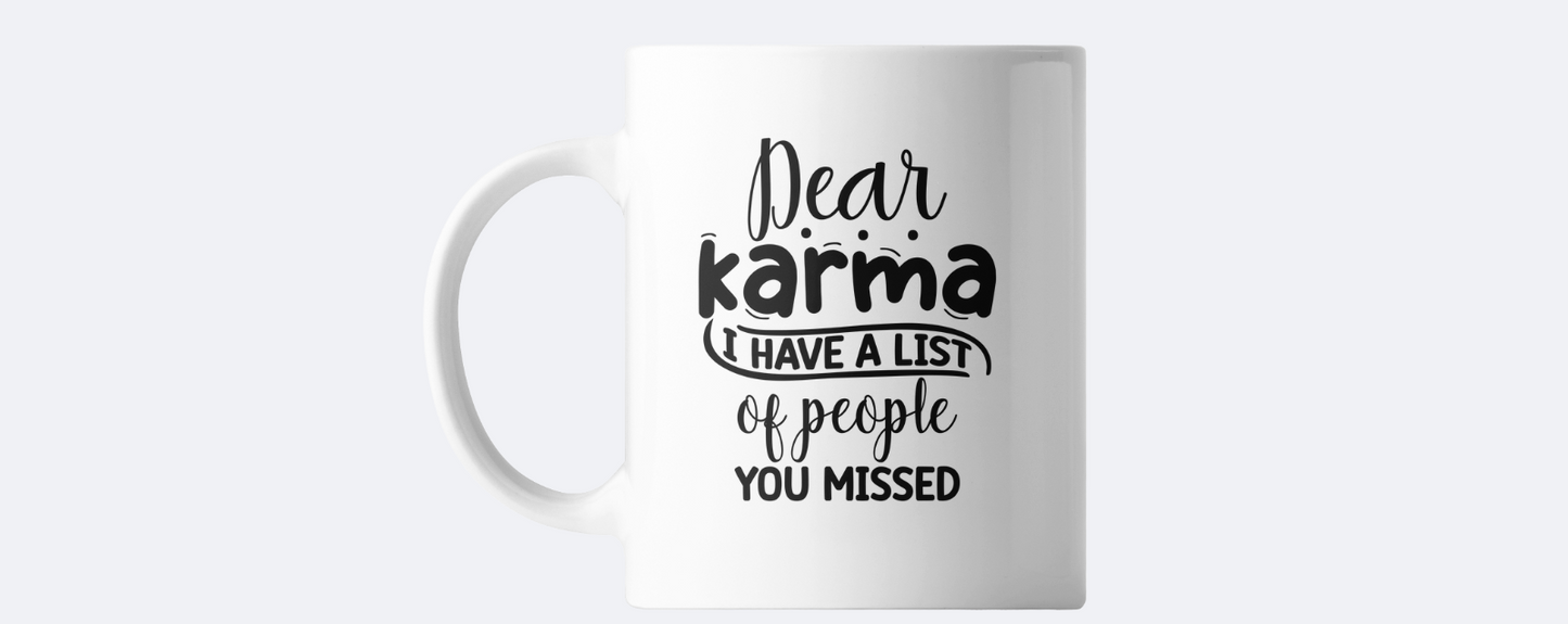 Dear karma coffee mug