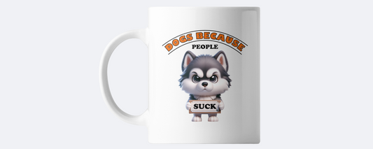 Dogs because people suck coffee mug