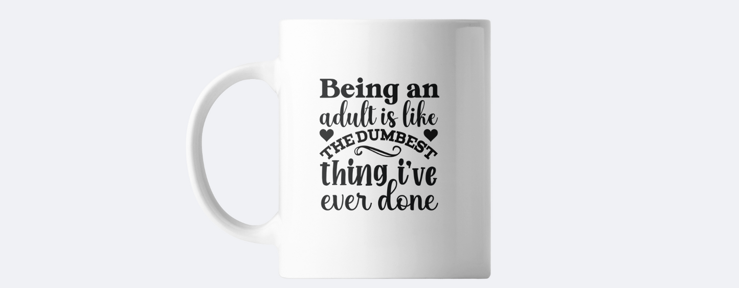 Being an adult coffee mug