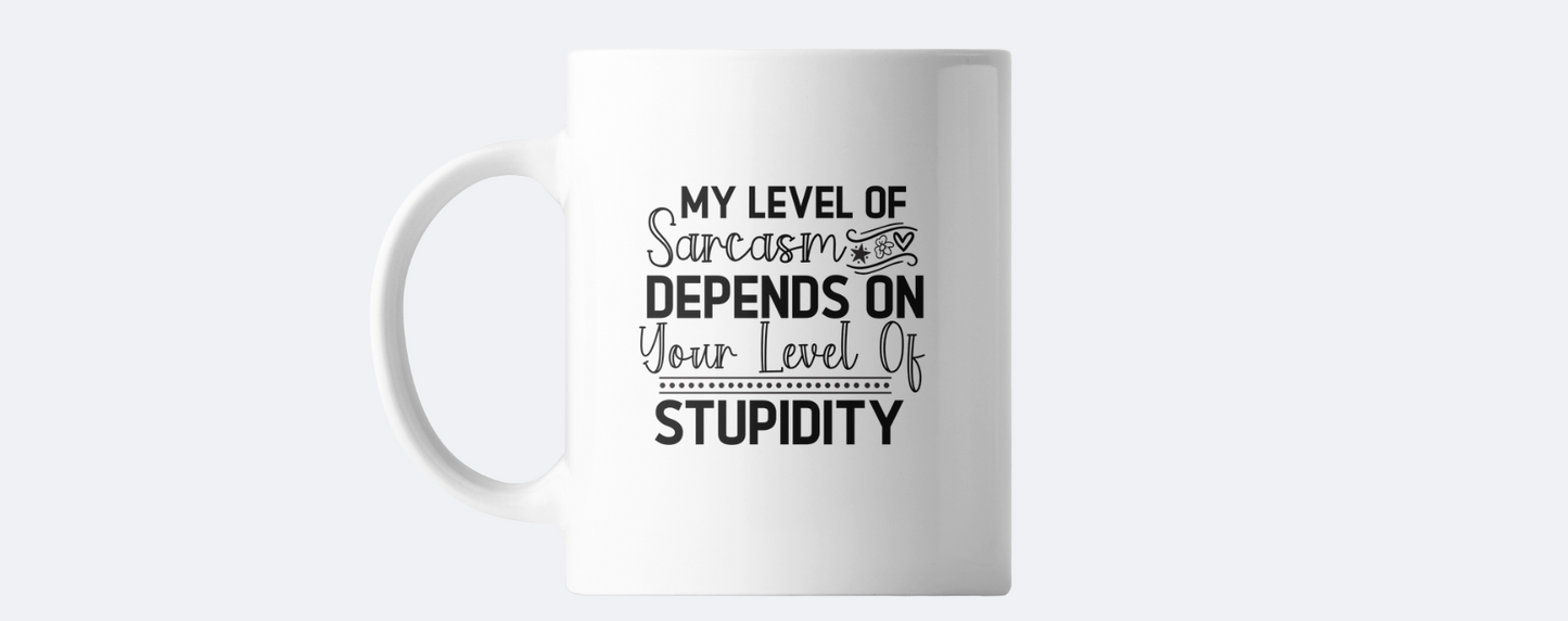 Level of sarcasm coffee mug