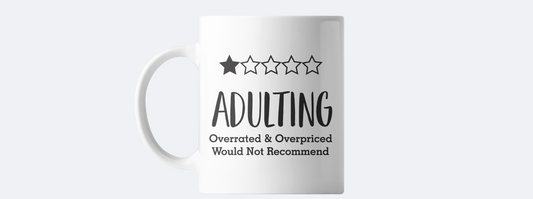 Adulting would not recommend