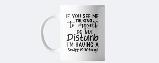 Talking to myself coffee mug