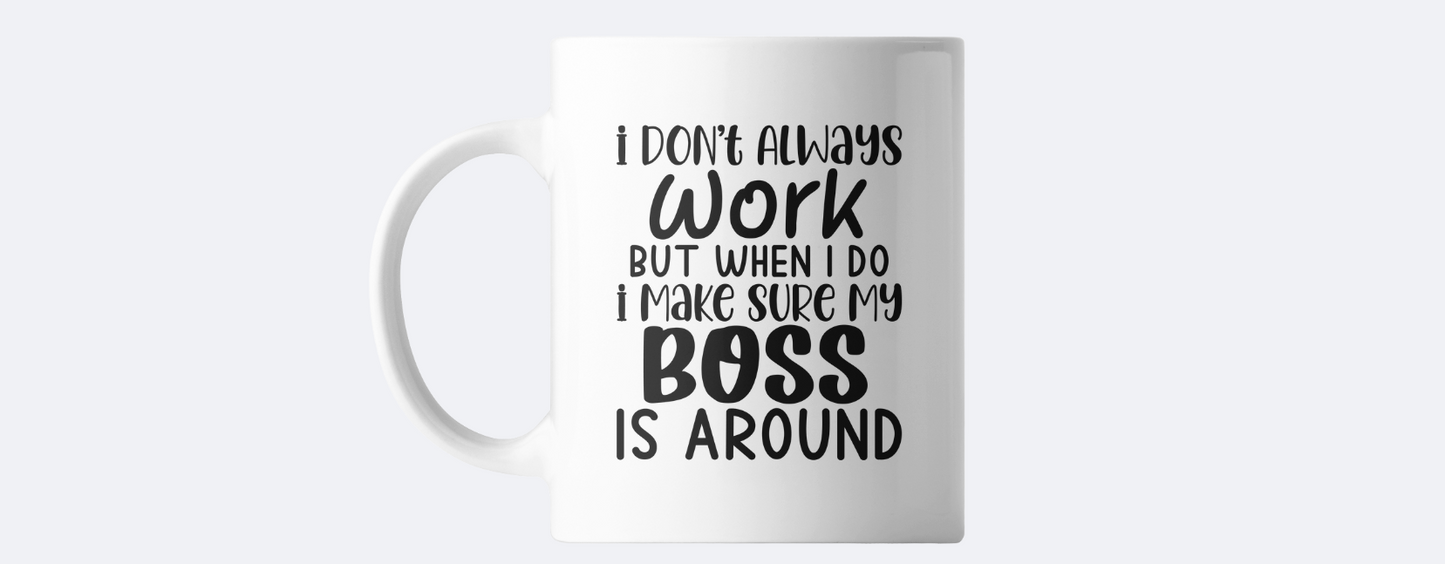 I don't always work coffee mug