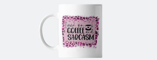 I run on coffee and sarcasm coffee mug