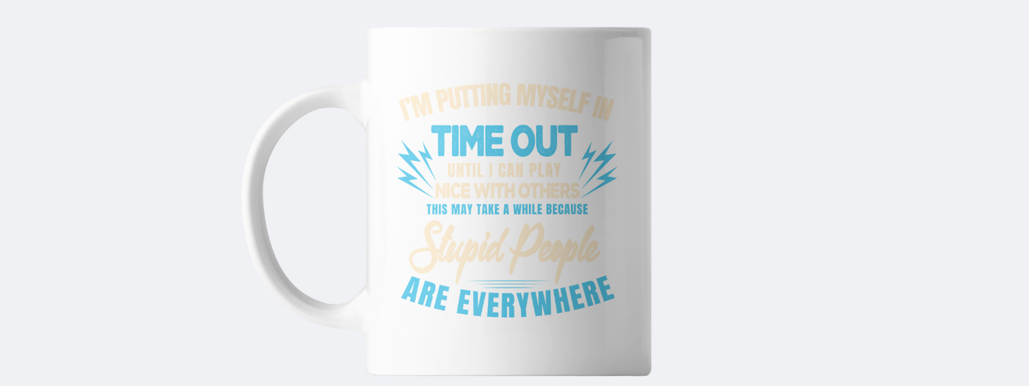 Putting myself in timeout coffee mug