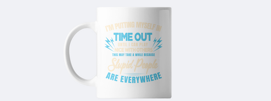 Putting myself in timeout coffee mug