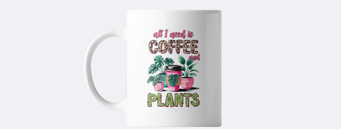 All I need is coffee and plants coffee mug