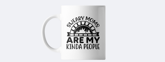 Sweary moms are my kinda people coffee mug