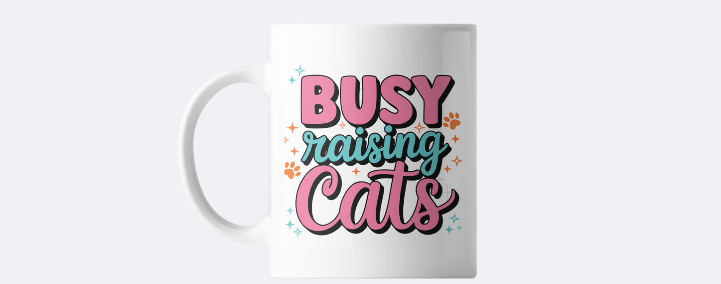 Busy raising cats coffee mug