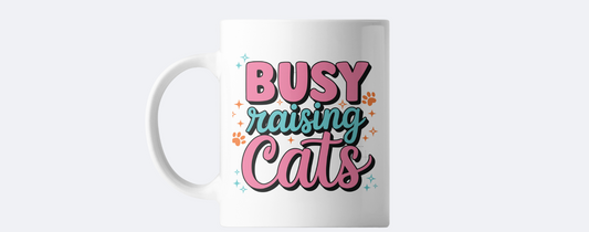 Busy raising cats coffee mug