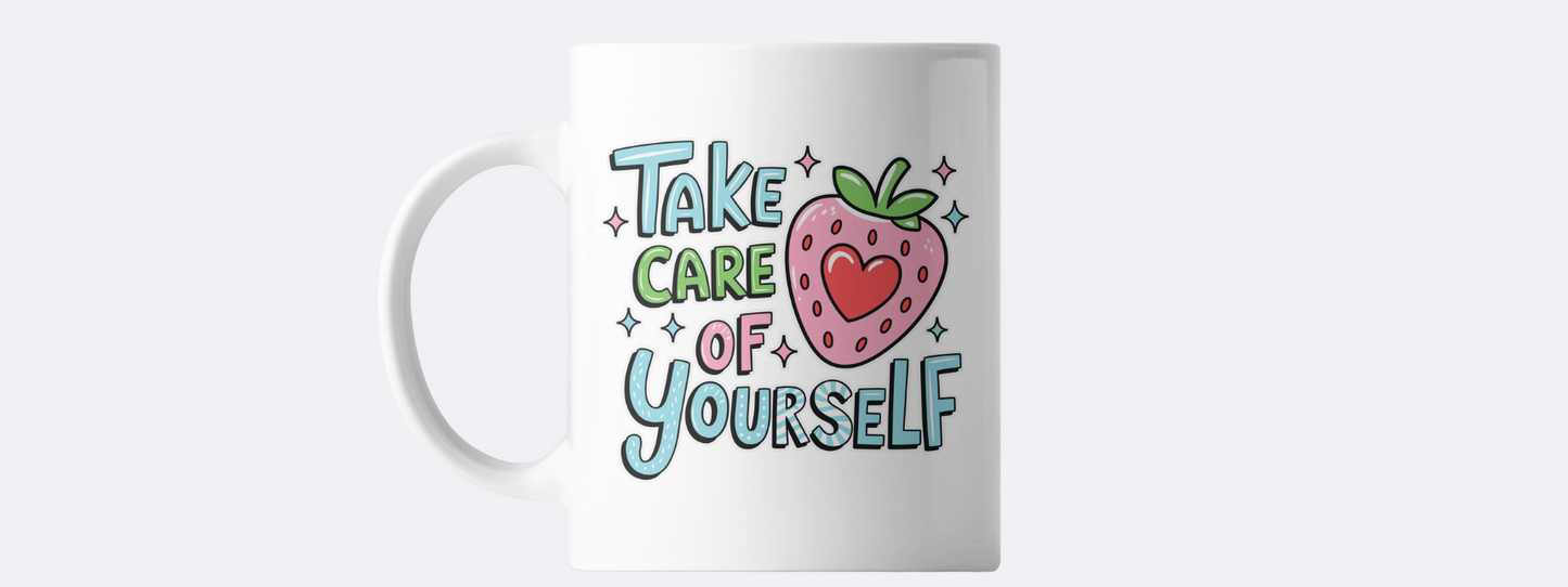 Take care of yourself coffee mug