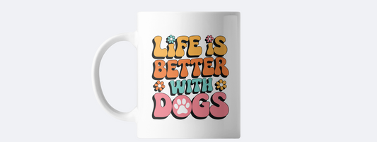 Life is better with dogs coffee mug
