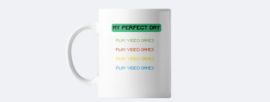 My perfect day coffee mug