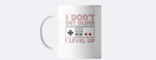 I don't get older I level up coffee mug