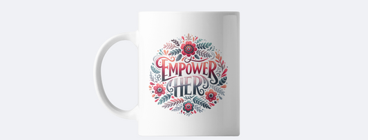 Empower her coffee mug