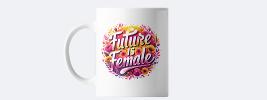 Future is female coffee mug
