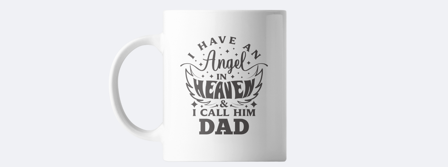 I have an angel in heaven & I call him dad coffee mug