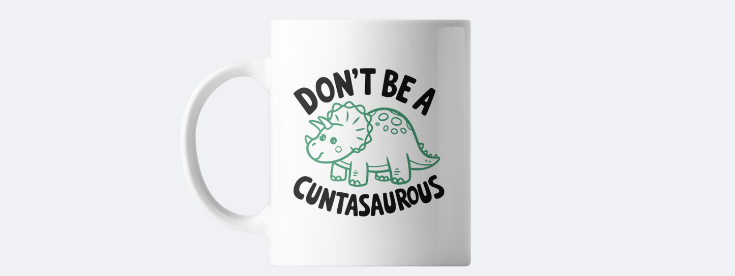 Don't be a cuntasarus coffee mug