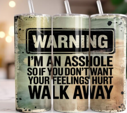 Warning I am an asshole 20  oz steel tumbler