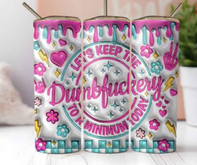 Keep the dumfuckery down today