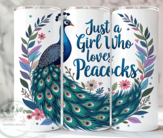 Just a girl who loves peacocks 20 oz steel tumbler