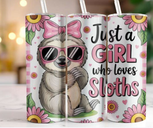Just a girl who loves sloths 20 oz steel tumbler
