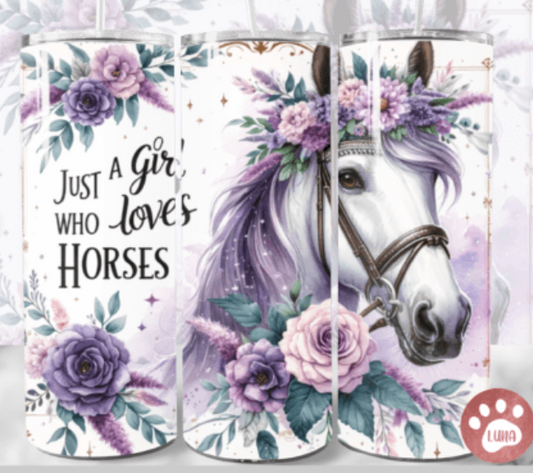 Just a girl who loves horses 20 oz steel tumbler
