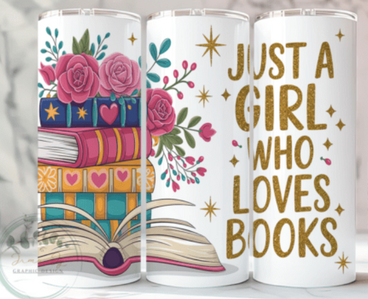 Just a girl who loves books 20 oz steel tumbler