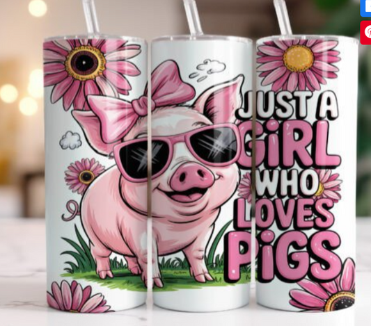 Just a girl who loves pigs 20 oz steel tumbler