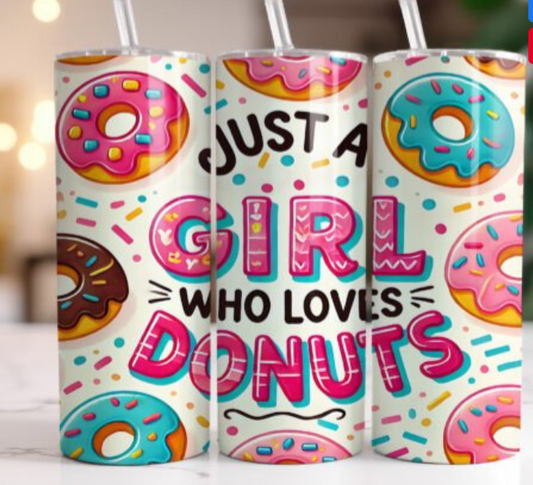 Just a girl who loves donuts 20 oz steel tumbler