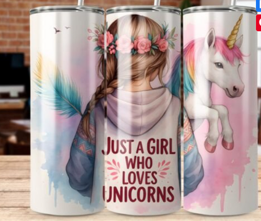 Just a girl who loves unicorns 20 oz steel tumbler