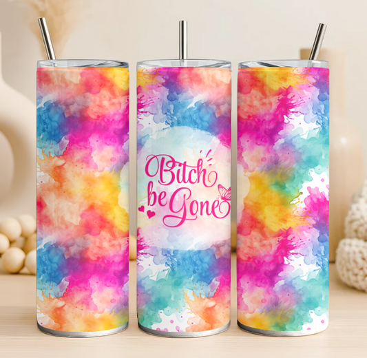 Bitch be gone 20 oz steel tumbler