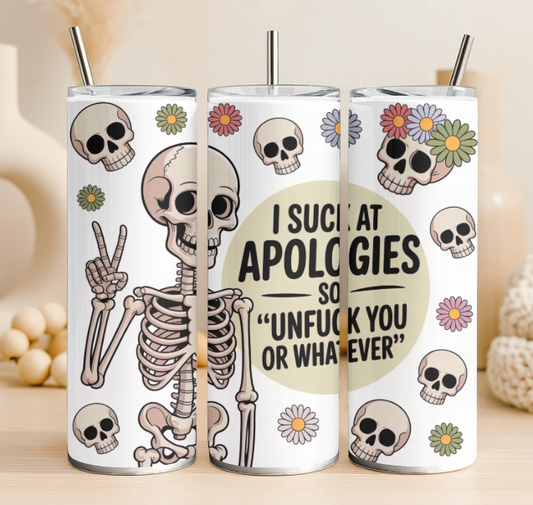 I suck at apologies 20 oz  steel tumbler